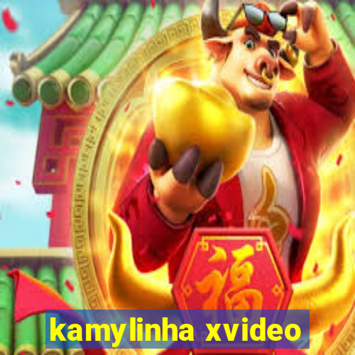 kamylinha xvideo